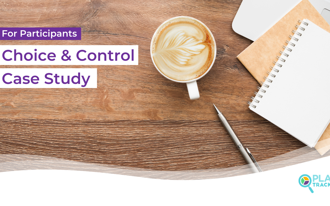 Choice & Control: Case Study